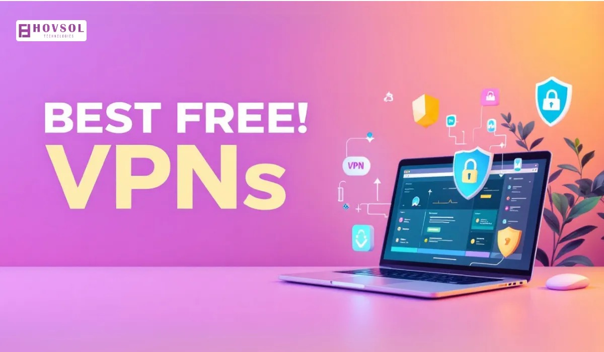 Best Free VPNs You Can Trust for Safe Internet Usage in 2025