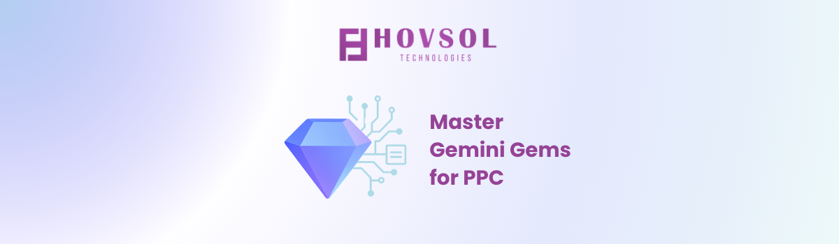 A Practical Guide to Creating Gemini Gems for Paid Advertising Tasks