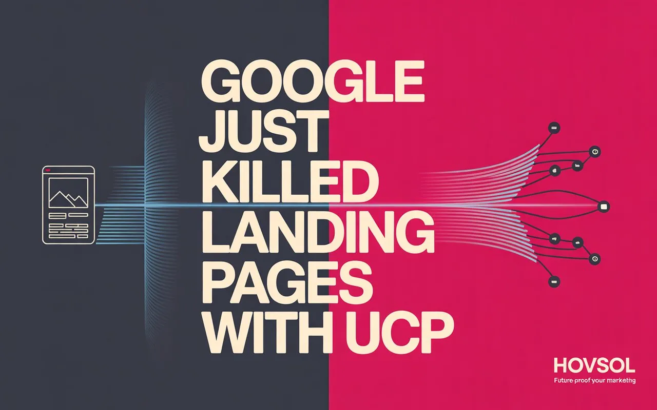 Google Just Killed Landing Pages with UCP: What No One Is Telling You